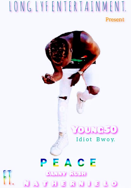 Download Peace by Young 50 ft Nathernielo ft Danny Rush |mp3 audio