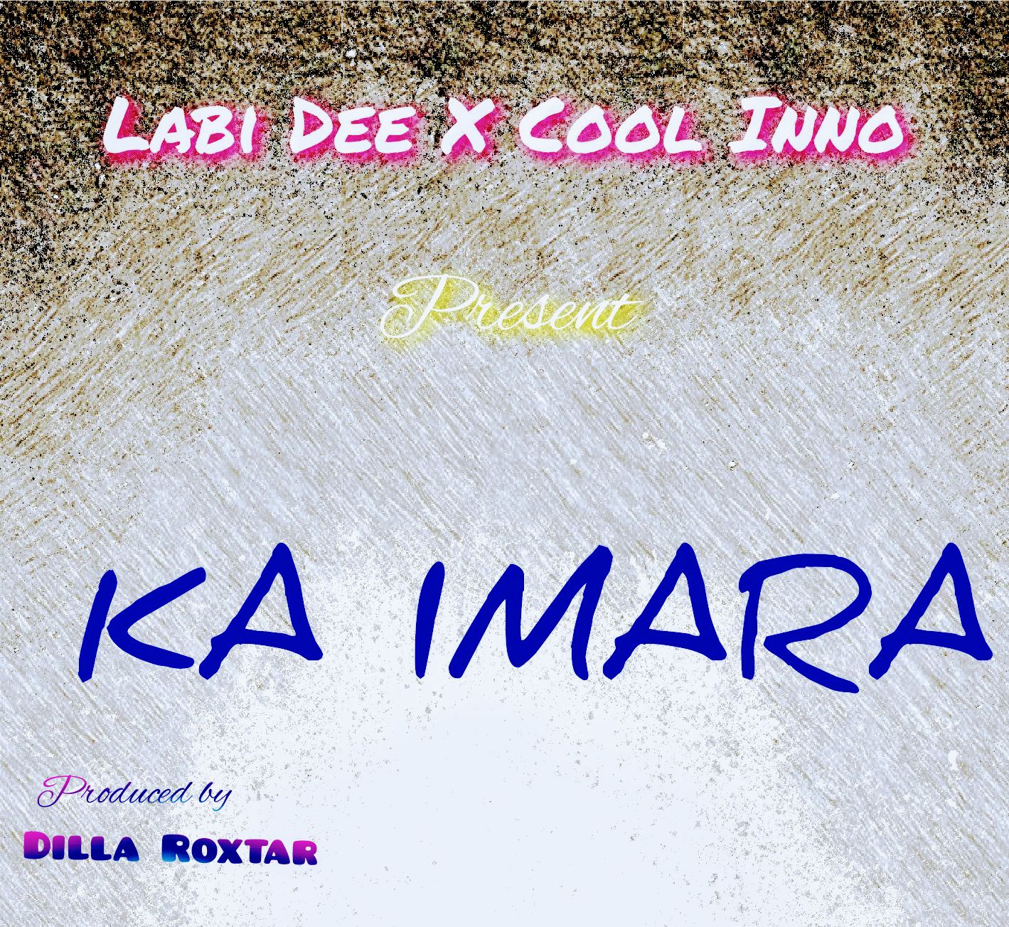 Download ka Imara by Labi Dee & Cool Inno| mp3 audio