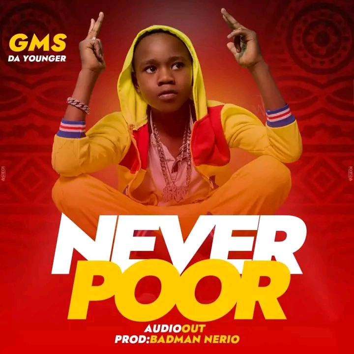 Download Never poor by Gms da Younger | mp3 Audio