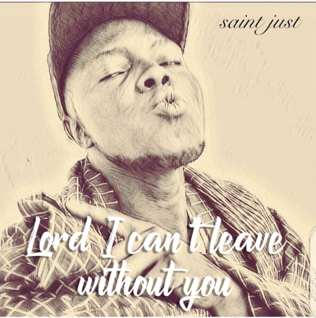 Download Lord I can’t do without you by Saint Just | mp3 audio