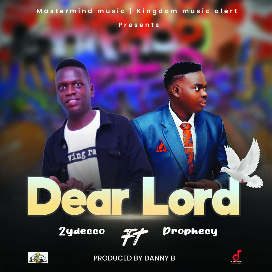 Download Dear Lord by Zydecco feat Prophecy Church boy | mp3 audio