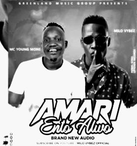Download Amari ento Alwo by Mc Young Moni feat MiloVybez | mp3 audio