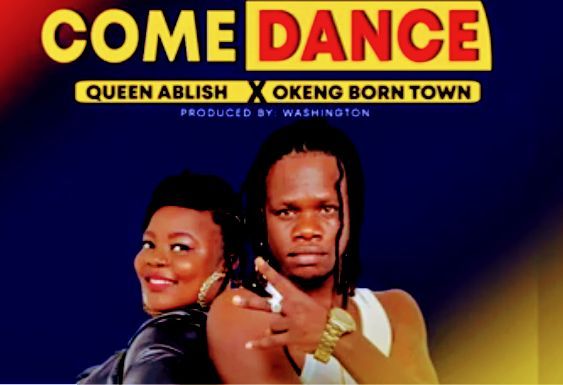 Download Come Dañce by Okeng Born Town Ft Queen Ablish| mp3 audio