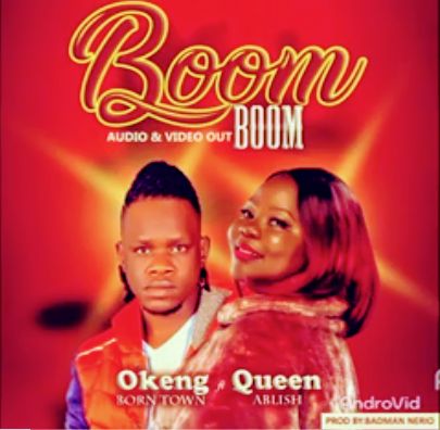 Download Boom boom by Queen Ablish ft Okeng Born Town | mp3 audio