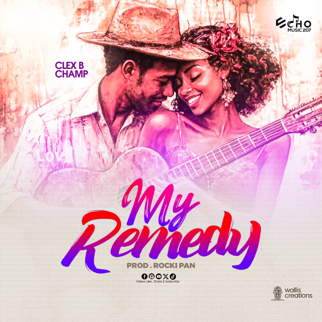 Dowload My Remedy by Clex B Champ official mp3 Audio