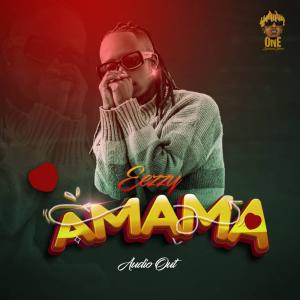 Download Amama by Eezzy | mp3 audio
